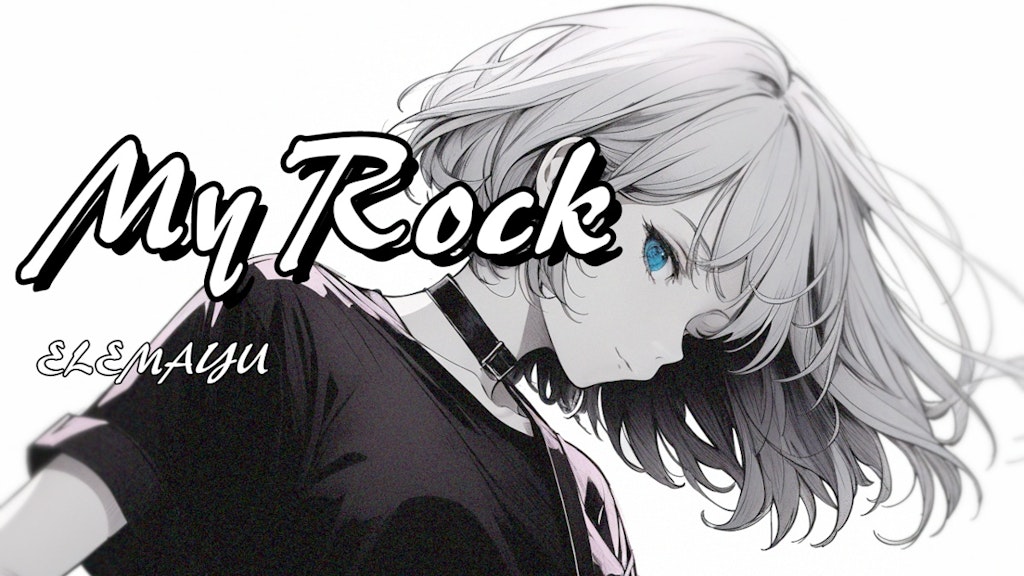 『My Rock』 -  ELEMAYU